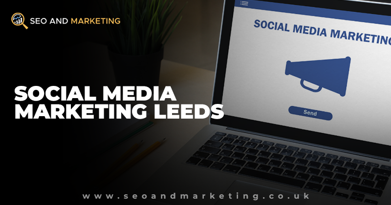 Social Media Marketing Leeds