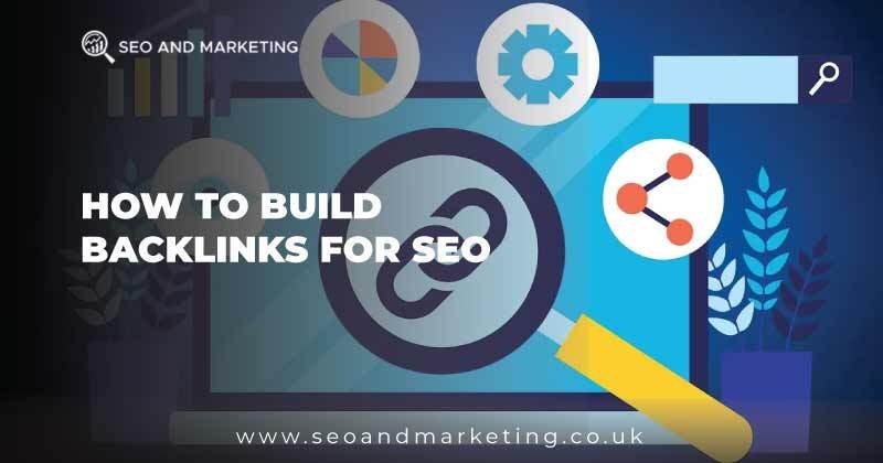 How to Build Backlinks for SEO