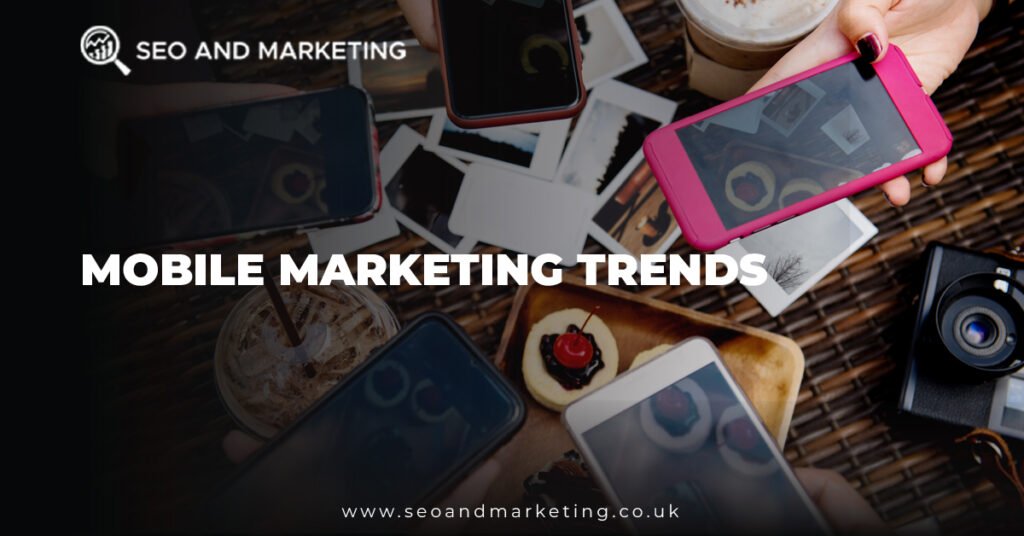 Mobile Marketing Trends