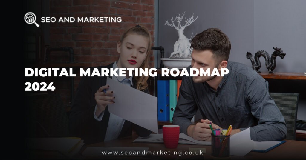 Digital Marketing Roadmap 2024