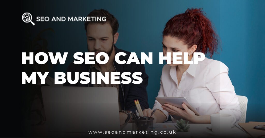 How SEO Can Help My Business