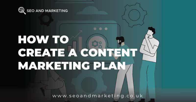 How to Create a Content Marketing Plan