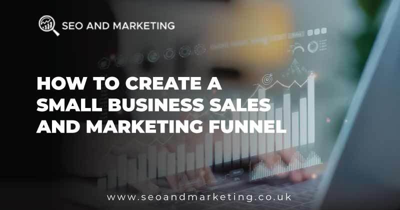 How to Create a Small Business Sales and Marketing Funnel