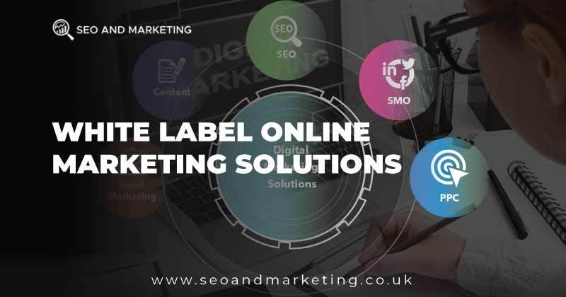 White Label Online Marketing Solutions