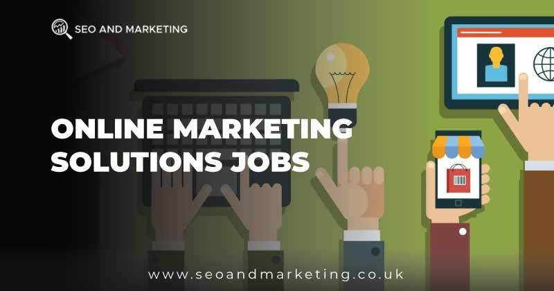 Online Marketing Solutions Jobs