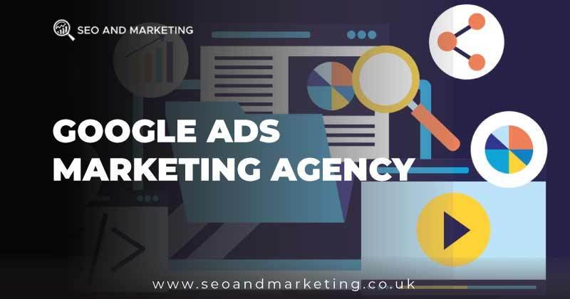 Google Ads Marketing Agency